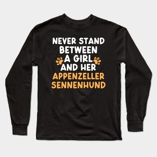 Never Stand Between A Girl And Her Appenzeller Sennenhund Long Sleeve T-Shirt